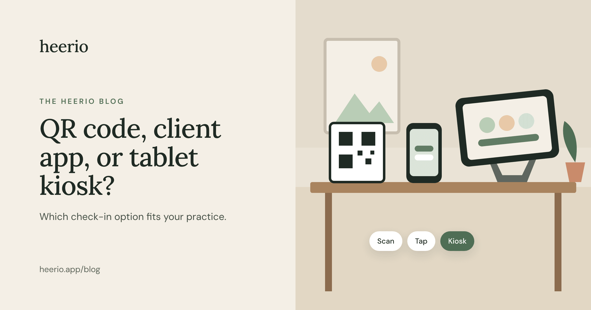 Illustration of a QR code sign, a phone and a tablet kiosk lined up on a wooden table, labeled Scan, Tap and Kiosk. Cover image for the post “QR Code, Client App, or Tablet Kiosk: Which Check-In Option Is Right for Your Practice?”.