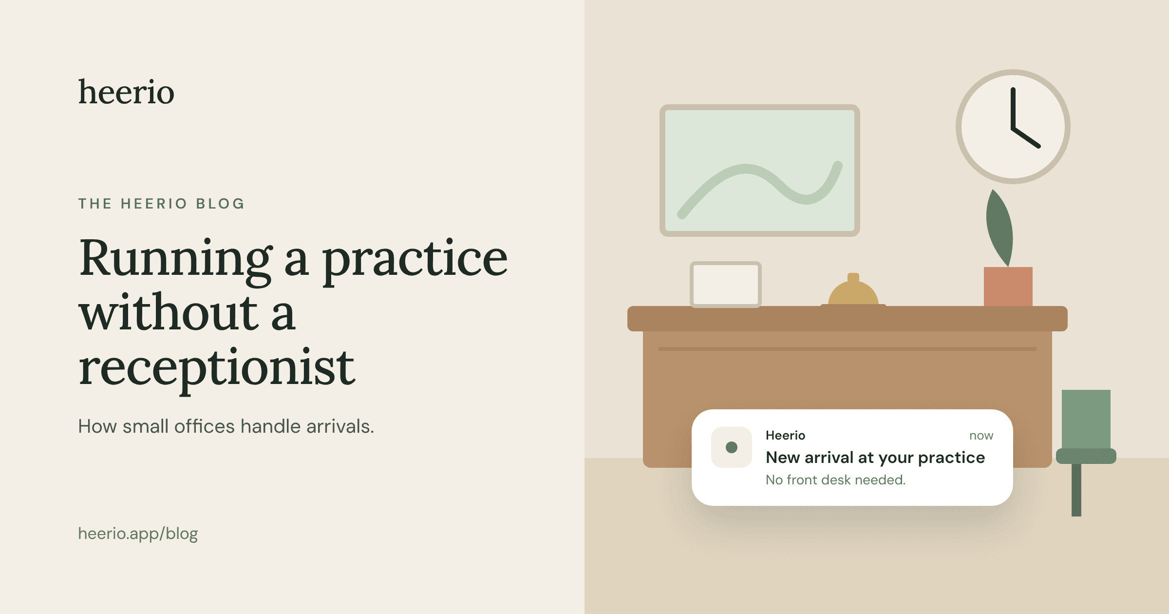 Illustration of an empty reception desk with a bell, a laptop, a wall clock and a plant, with a Heerio notification reading “New arrival at your practice. No front desk needed.” Cover image for the post “How to Run a Practice Without a Receptionist”.